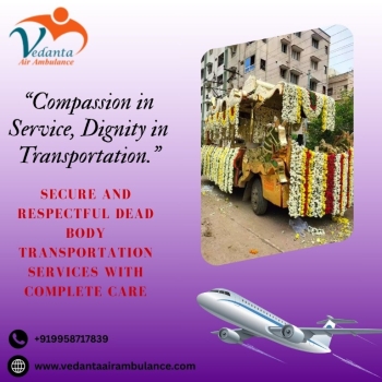 Vedanta Delivers the Dead Body Smoothly and With Cleanliness from Nagpur to another City