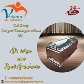 Vedanta Mortuary Box Transportation in Bangalore – Get the Right Solution Regarding Your Urgent Necessities