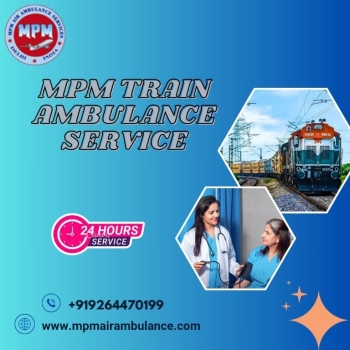 MPM Train Ambulance in Ranchi – Priorities are Given to the Stable Medical Condition of the Patients