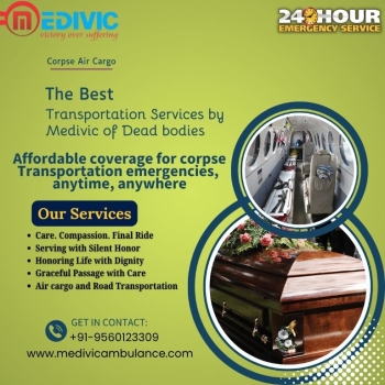 Medivic Air Cargo Dead Body Transportation in Ranchi—Hire the Appropriately Facilitated Service