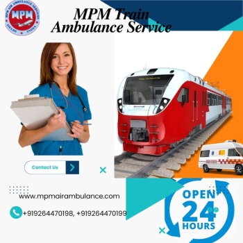MPM Train Ambulance Service in Guwahati Provides You with the Best Treatment