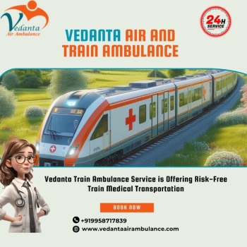 Vedanta Train Ambulance in Dibrugarh provides lifesaving facilities and 24/7 customer support during the journey