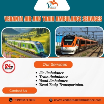 Vedanta ICU Equip Train Ambulance in Bhubaneswar presents seamless and unique patient transfer procedures