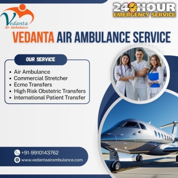 Call Vedanta Air Ambulance from Patna to Shift Your Sick Patients Safely and Speedily