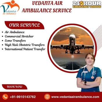 Now, Risk-Free Patient Transfer by Vedanta Air Ambulance from Delhi