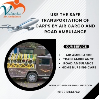 Vedanta Dead Body Ambulance provides a comfortable transportation facility in Chennai
