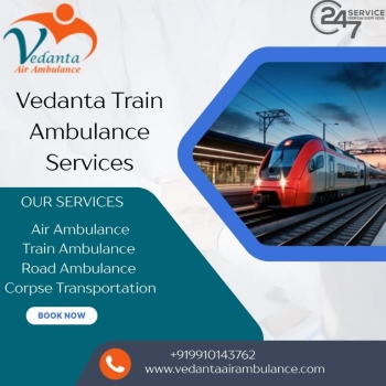 Now Available in Reliable and Enhanced Vedanta Train Ambulance Service in Dibrugarh