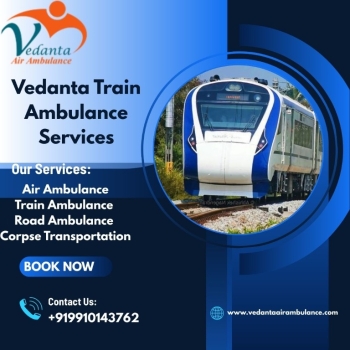 Vedanta offers Prompt and Effective Train Ambulance Services in Guwahati