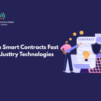 Launch Smart Contracts Fast with Justtry Technologies