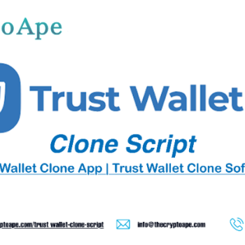 Trust Wallet Clone Script: A Smart Way to Launch Your Own Secure Crypto Wallet