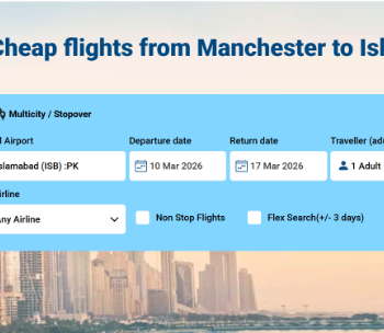 Cheap Flights from Manchester to Islamabad – Best Deals & Easy Booking