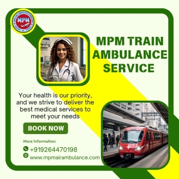 MPM Train Ambulance in Ranchi is the greatest option for an urgent transfer