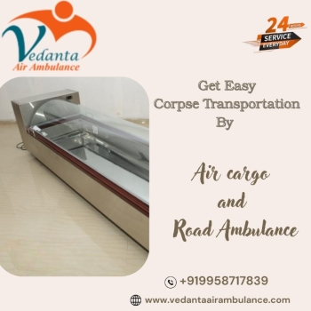 Book Vedanta to Get Dead Body Ambulance Services in Delhi 24/7