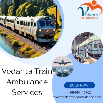 Vedanta Train Ambulance Services in Chandigarh is redefining emergency transportation